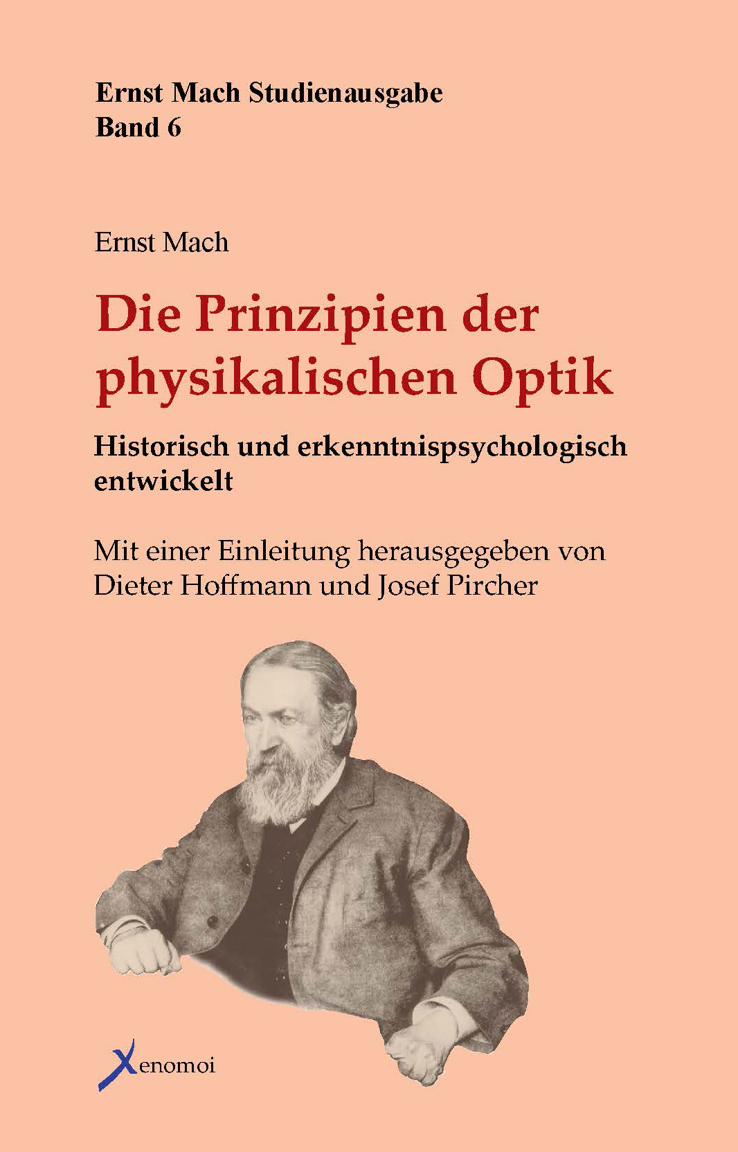 Ernst Mach: Die Prinzipien der physikalischen Optik. Historisch und erkenntnispsychologisch entwicke