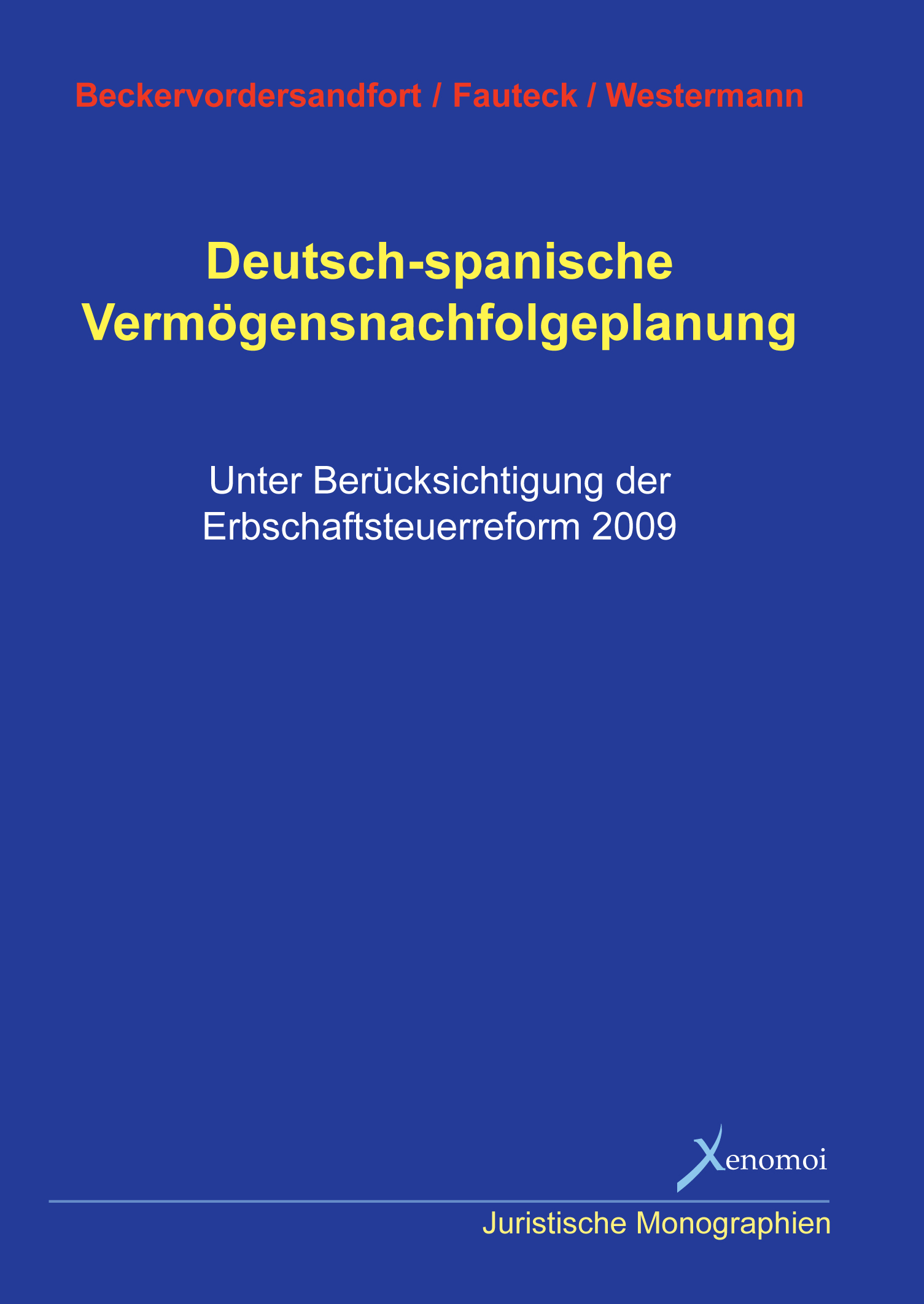 Beckersvordersandfort u.a.: Deutsch-spanische Vermögensnachfolgeplanung.